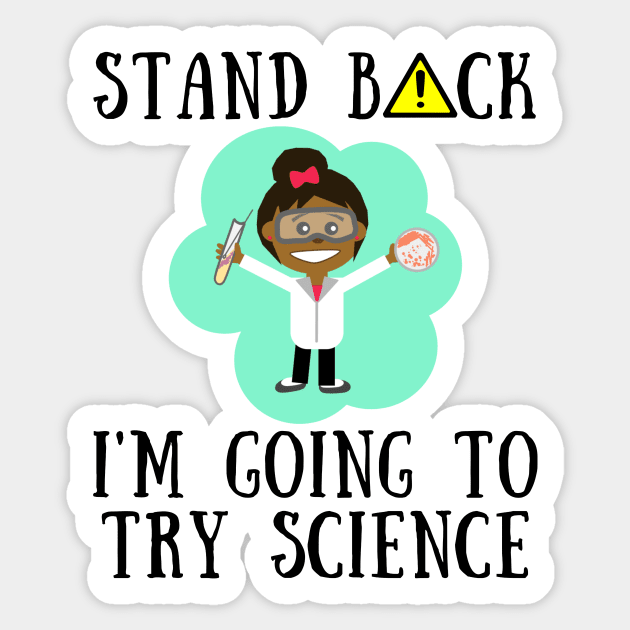 Stand back i'm going to try science Sticker by IOANNISSKEVAS